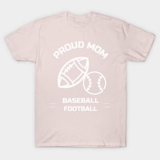 proud football, baseball mom T-Shirt